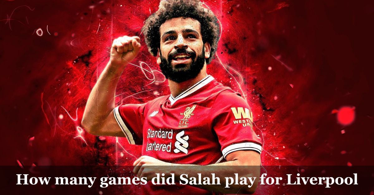 how-many-games-did-salah-play-for-liverpool